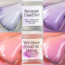 BCB Lacquers: Mother's Day Duo "We Have Food at Home" (Solar) and "Because I Said So!" (Solar) *OVERSTOCK*