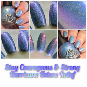 "Stay Courageous &amp; Strong Hurricane Helene Relief" has a blue base with iridescent shimmers in blues, pinks, and purples with purple/blue micro holo.