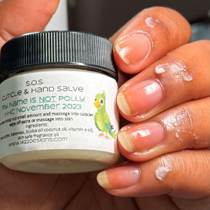 1422 Designs: S.O.S. Cuticle and Hand Salve "My Name Is NOT Polly" *CAPPED PRE-ORDER*