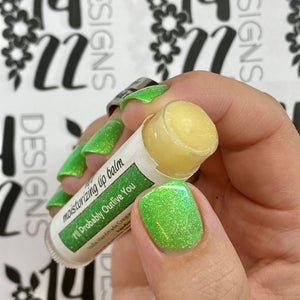 1422 Designs: Moisturizing Lip Balm "I'll Probably Outlive You" *CAPPED PRE-ORDER*