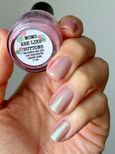 Victorian Varnish: Mother's Day Duo "Mom's Are Like Buttons" and "They Hold Everything Together" (Reflective) *OVERSTOCK*