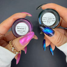 "Because I Said So" has a tinted purple base with vivid golden-red shimmer and blue/violet ghost flakies.

"Don't Make Me Stop This Car" is a magnetic polish with a deep midnight-navy base, electric teal-blue magnetic shimmer and scattered reflective sparkle.

15ml Bottles