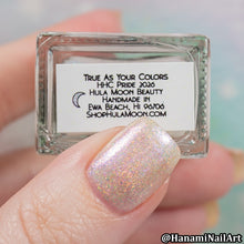 Hula Moon: Pride "True as Your Colors" *CAPPED PRE-ORDER*
