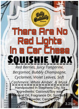 Golly Oodelally Designs: Squishie Wax "There Are No Red Lights in a Car Chase" *CAPPED PRE-ORDER*