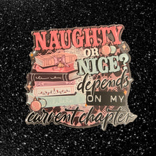 Golly Oodelally Designs is incredibly excited to bring the "Naughty or Nice Depends on My Next Chapter" Phone Grip. Acrylic topper measures 3 inches wide by 3 inches tall. Grip is huge!