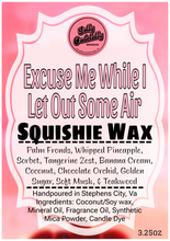 Golly Oodelally Designs: Squishie Wax "Excuse Me While I Let Out Some Air" *CAPPED PRE-ORDER*