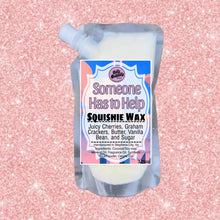 Golly Oodelally Designs: Squishie Wax "Someone Has to Help" *CAPPED PRE-ORDER*