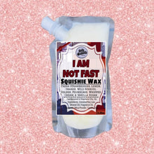 Golly Oodelally Designs: Squishie Wax "I Am Not Fast" *CAPPED PRE-ORDER*