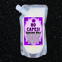 Golly Oodelally Designs: Squishie Wax "No Capes!" *CAPPED PRE-ORDER*